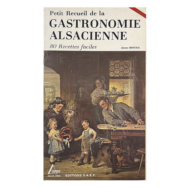 Petit Recueil De La Gastronomie Alsacienne - Jeanne Hertzog