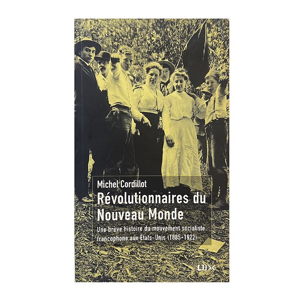 Révolutionnaires Du Nouveau Monde - Michel Cordillot