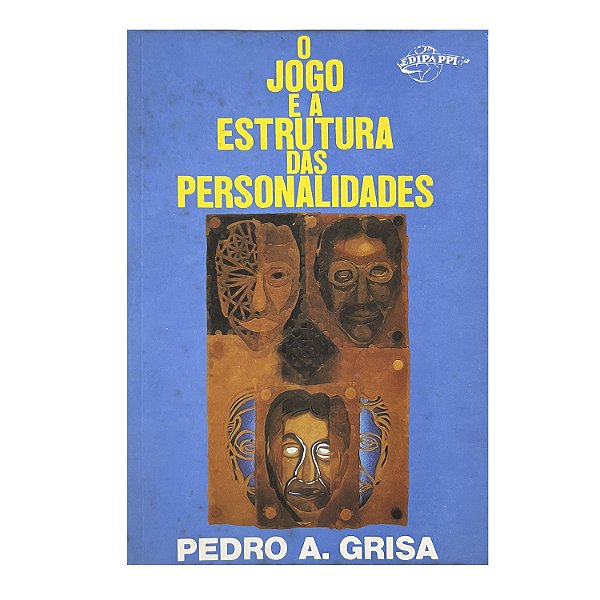 O Jogo E A Estrutura Das Personalidades - Pedro A. Grisa