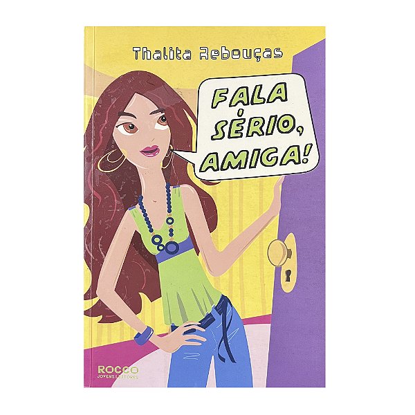 Fala Sério, Amiga! - Thalita Rebouças