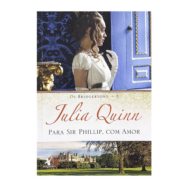 Para Sr. Phillip, Com Amor - Livro 5 - Julia Quinn