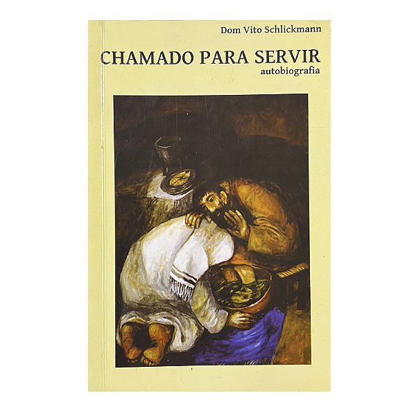 Chamado Para Servir - Dom Vito Schlickmann