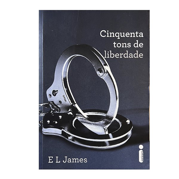 Cinquenta Tons De Liberdade - Livro 3 - E. L. James