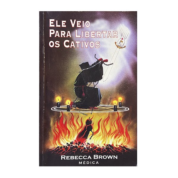 Ele Veio Para Libertar Os Cativos - Rebecca Brown