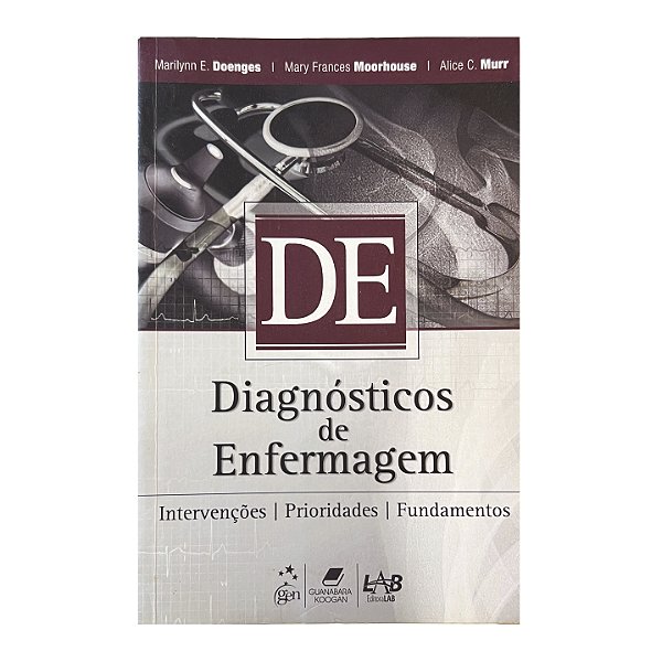 Diagnósticos De Enfermagem - Marilynn E. Doenges/Mary Frances Moorhouse/Alice C. Murr