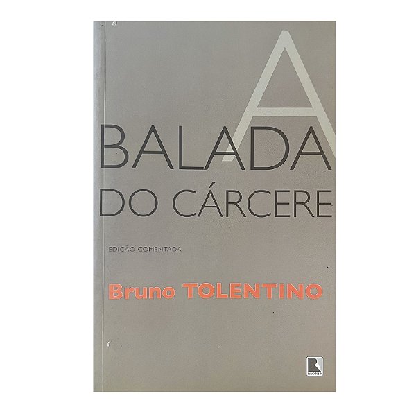Balada Do Cárcere - Bruno Tolentino
