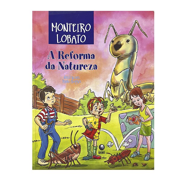 A Reforma Da Natureza - Monteiro Lobato