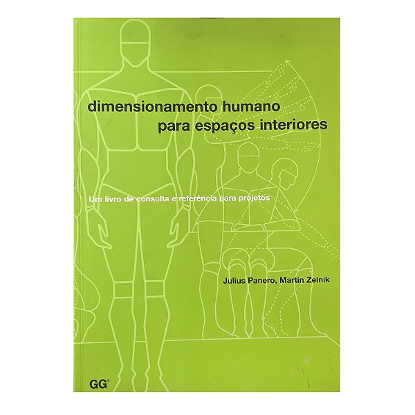 Dimensionamento Humano Para Espaços Interiores - Julius Panero/Martin Zelink