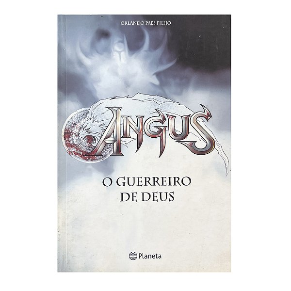 Angus: O Guerreiro De Deus - Orlando Paes Filho
