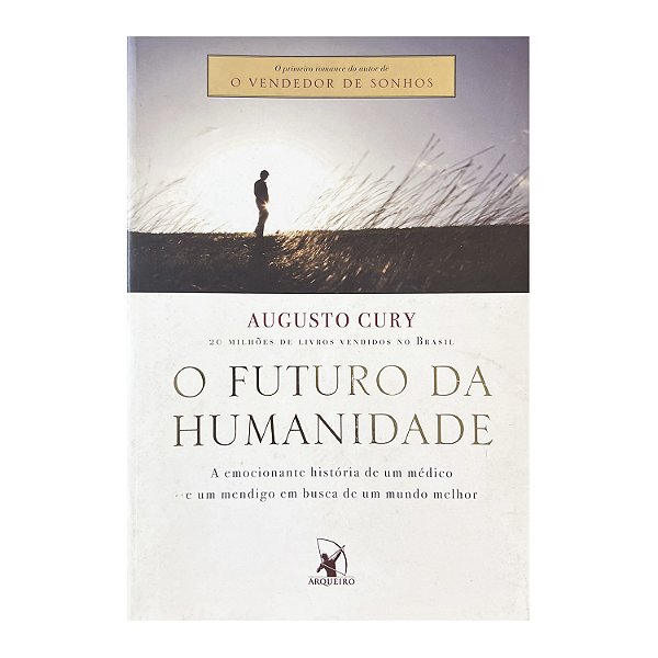O Futuro Da Humanidade - Augusto Cury
