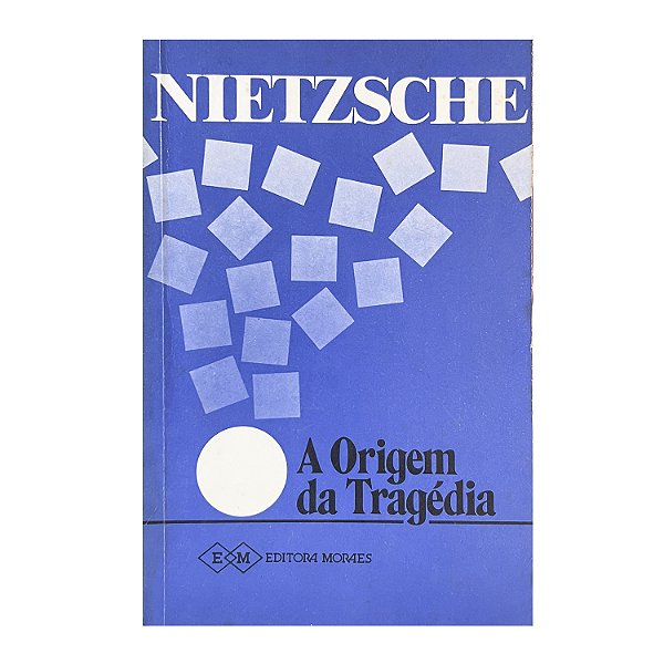 A Origem Da Tragédia - Nietzsche