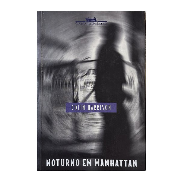 Noturno Em Manhattan - Colin Harrison