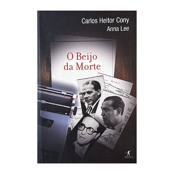 O Beijo Da Morte - Carlos Heitor Cony/Anna Lee
