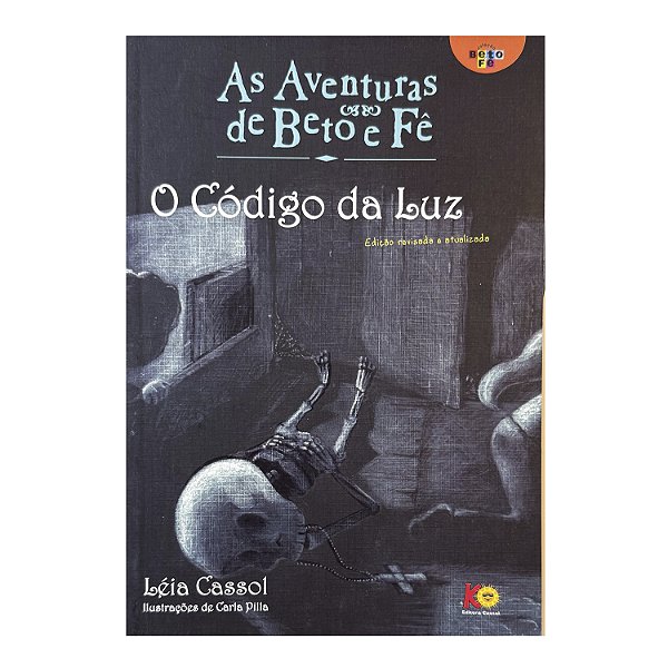 As Aventuras De Beto E Fê: O Código da Luz - Livro 6 - Leia Cassol