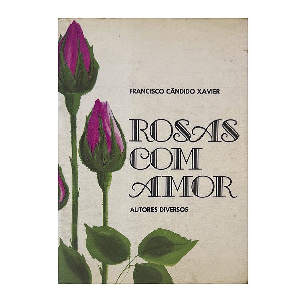 Rosas Com Amor - Francisco Cândido Xavier