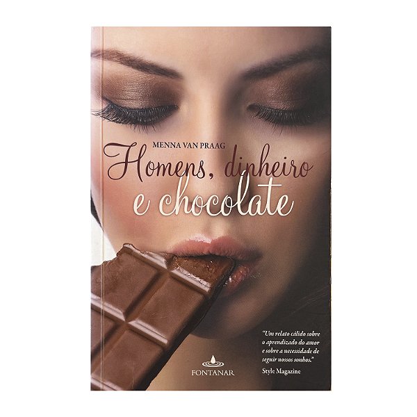 Homens, Dinheiro E Chocolate - Menna Van Praag