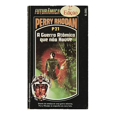 Perry Rhodan: A guerra atômica que não houve - P21