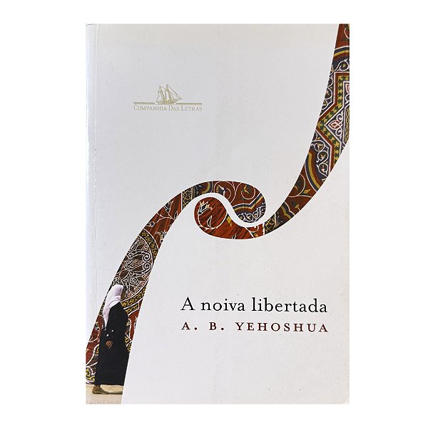 A Noiva Libertada - A. B. Yehoshua