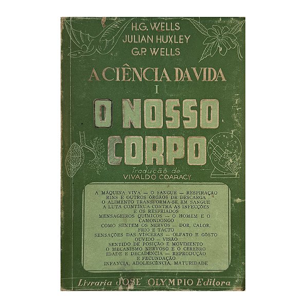 A Ciência Da Vida I: O Nosso Corpo - H. W. Wells/Julian Huxley/G. P. Wells