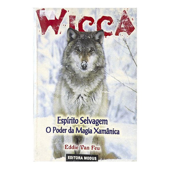 Wicca: Espírito Selvagem, O Poder Da Magia Xamânica Nº 36