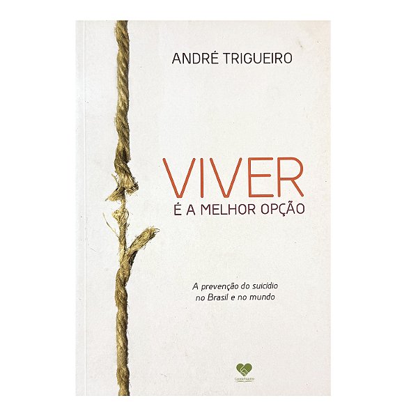 Viver É A Melhor Opção - André Trigueiro