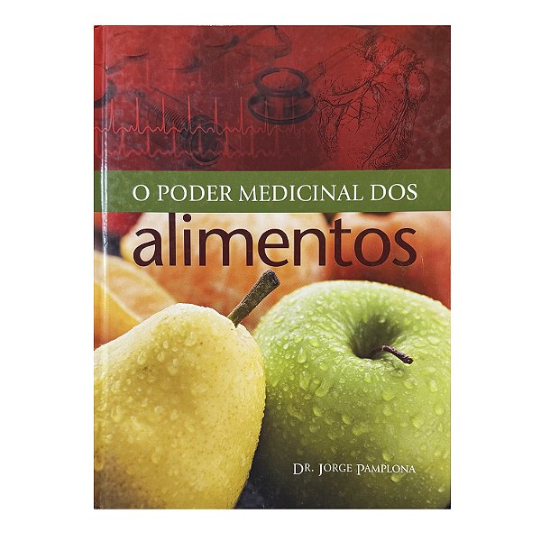 O Poder Medicinal Dos Alimentos - Dr. Jorge Pamplona