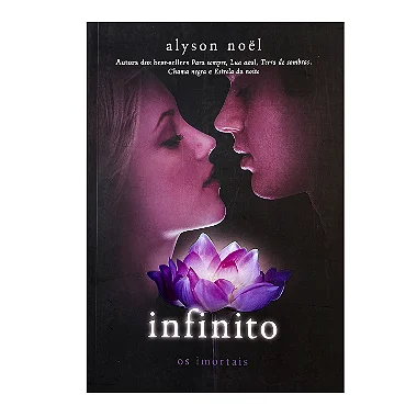 Infinito: Os Imortais - Vol. 6 - Alyson Noël