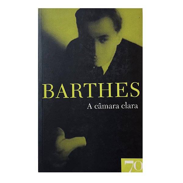 A Câmara Clara - Roland Barthes