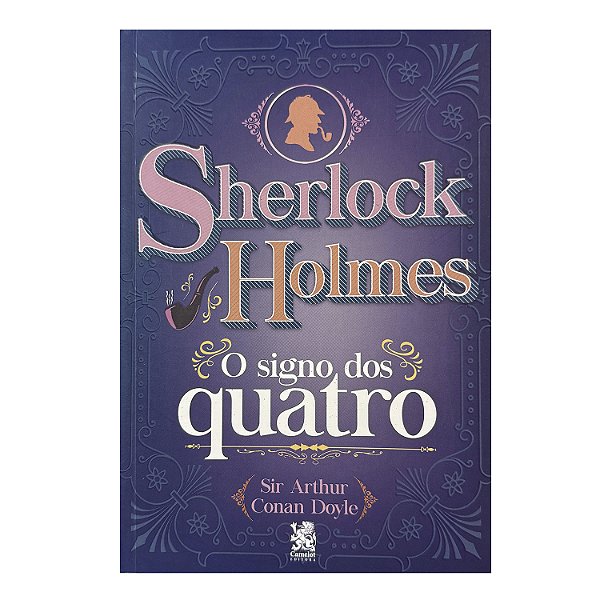 Sherlock Holmes: O Signo Dos Quatro - Sir Arthur Conan Doyle