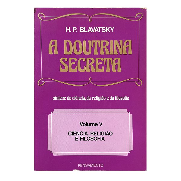 A Doutrina Secreta - Volume V - H. P. Blavatsky