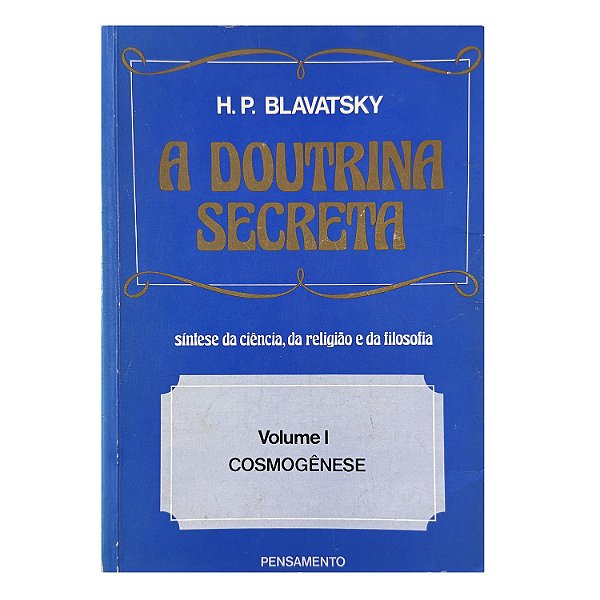 A Doutrina Secreta - Volume I - H. P. Blavatsky