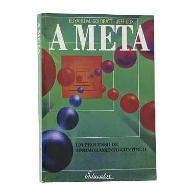 A Meta: Um Processo De Aprimoramento Contínuo - Eliyahu M. Goldratt /Jeff Cox