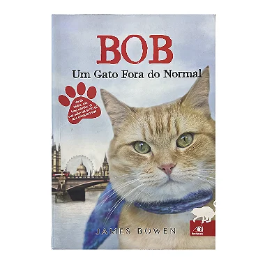 Bob: Um Gato Fora Do Normal - James Bowen