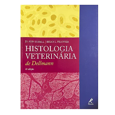 Histologia Veterinária De Dellmann - Jo Ann Eurell/Brian L. Frappier