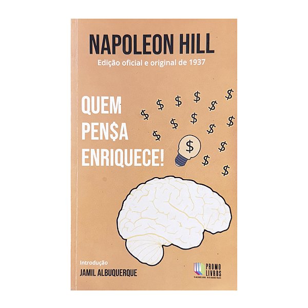 Quem Pensa Enriquece! - Napoleon Hill