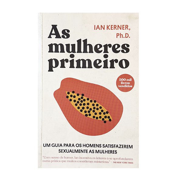 As Mulheres Primeiro - Ian Kerner, Ph. D.