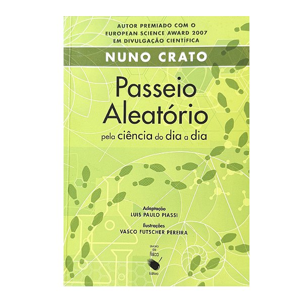 Passeio Aleatório Pela Ciência Do Dia A Dia - Nuno Crato