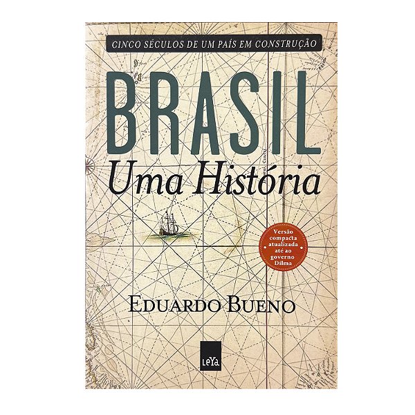 Brasil: Uma História - Eduardo Bueno