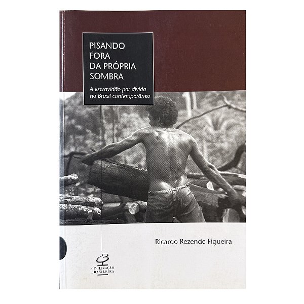 Pisando Fora Da Própria Sombra - Ricardo Rezende Figueira