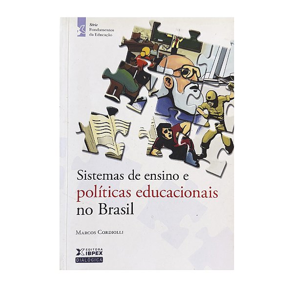 Sistemas De Ensino E Políticas Educacionais No Brasil - Marcos Cordiolli