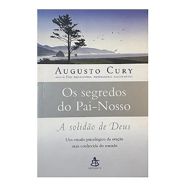 Os Segredos Do Pai-Nosso - Augusto Cury