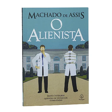 O Alienista - Machado de Assis