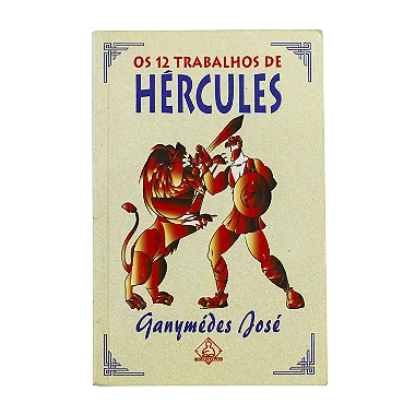 Os 12 Trabalhos De Hércules - Ganymédes José
