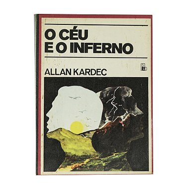 O Céu E O Inferno - Allan Kardec