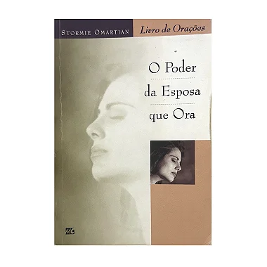 O Poder Da Esposa Que Ora: Livro De Orações - Stormie Omartian