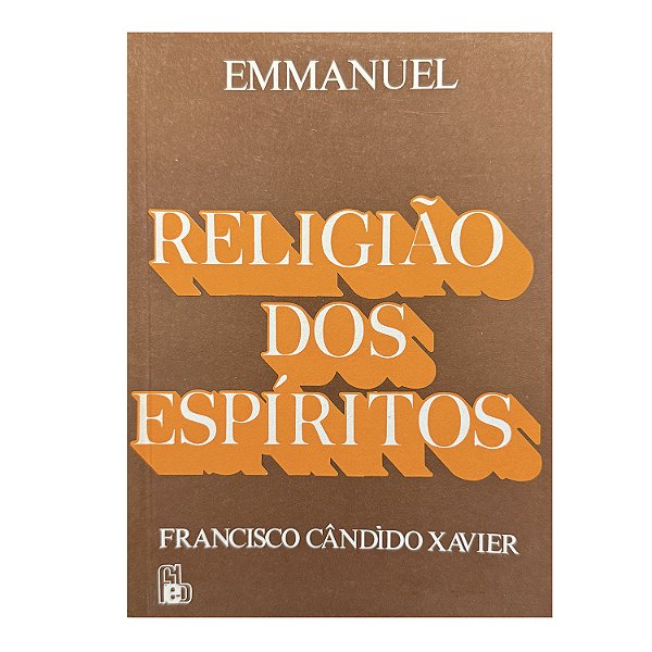 Religião Dos Espíritos - Francisco Cândido Xavier