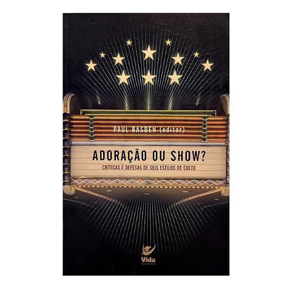Adoração Ou Show? - Paul Basden (org.)