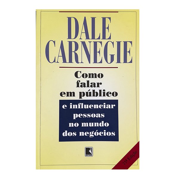 Como Falar Em Público E Influenciar Pessoas No Mundo Dos Negócios - Dale Carnegie