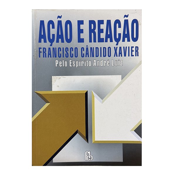 Ação e Reação - Francisco Cândido Xavier