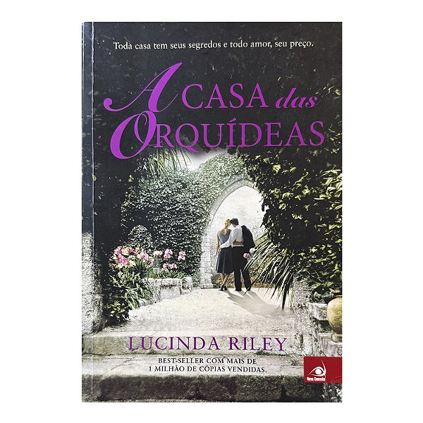 A Casa Das Orquídeas - Lucinda Riley